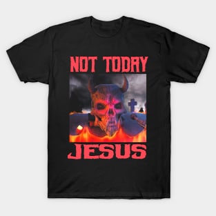 Not Today Jesus - Not Today Satan Parody T-Shirt